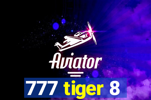 777 tiger 8